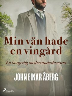 Min vän hade en vingård (eBook, ePUB) - Åberg, John Einar