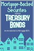 Mortgage-Backed Securities vs. Treasury Bonds: An Introduction to Mortgage REITs (Financial Freedom, #78) (eBook, ePUB)