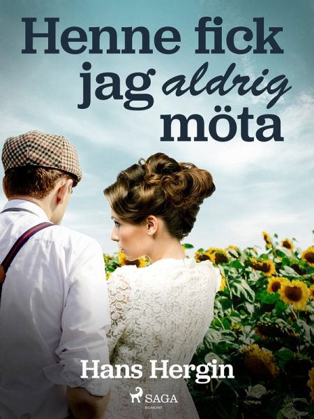 Henne fick jag aldrig möta (eBook, ePUB) Henne fick jag aldrig möta (eBook, ePUB)