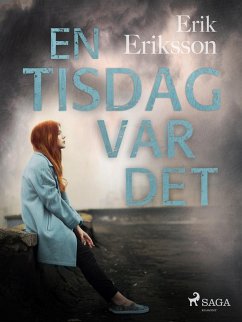 En tisdag var det (eBook, ePUB) - Eriksson, Erik
