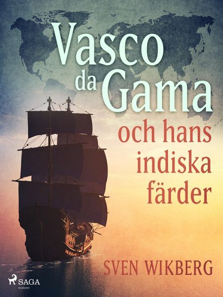 Vasco da Gama och hans indiska färder (eBook, ePUB) Vasco da Gama och hans indiska färder (eBook, ePUB)