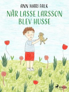 När Lasse Larsson blev husse (eBook, ePUB) - Falk, Ann Mari