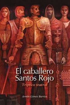 El caballero Santos Rojo (eBook, ePUB) - Gómez Barrios, Armín