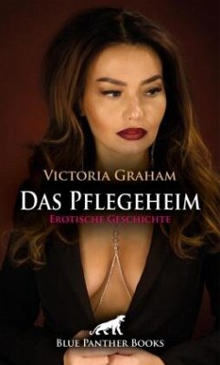 Cover Das Pflegeheim   Erotische Geschichte + 3 weitere Geschichten