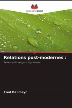 Relations post-modernes : - Dallmayr, Fred