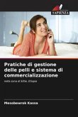 Pratiche di gestione delle pelli e sistema di commercializzazione