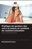 Pratique de gestion des cuirs et peaux et système de commercialisation