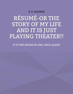 Résumé - or the story of my life and it is just playing theater!!