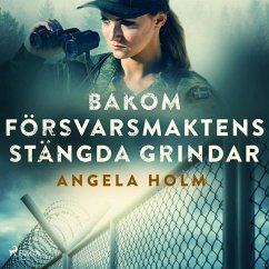 Bakom försvarsmaktens stängda grindar (MP3-Download) - Holm, Angela