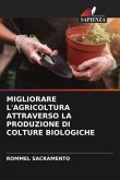 MIGLIORARE L'AGRICOLTURA ATTRAVERSO LA PRODUZIONE DI COLTURE BIOLOGICHE