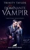 Der dominante Vampir   Erotische Geschichte + 1 weitere Geschichte
