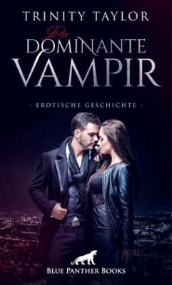 Der dominante Vampir   Erotische Geschichte + 1 weitere Geschichte - Taylor, Trinity;Carpenter, Jennifer