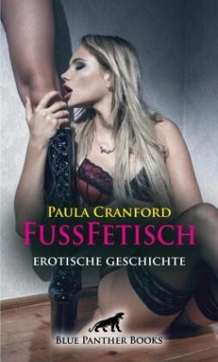 Cover FußFetisch   Erotische Geschichte + 2 weitere Geschichten