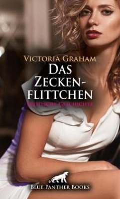 Das Zeckenflittchen   Erotische Geschichte + 3 weitere Geschichten - Graham, Victoria