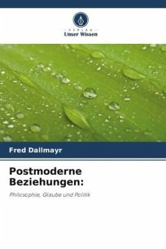 Postmoderne Beziehungen: - Dallmayr, Fred