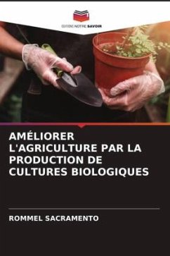 AMÉLIORER L'AGRICULTURE PAR LA PRODUCTION DE CULTURES BIOLOGIQUES - Sacramento, Rommel