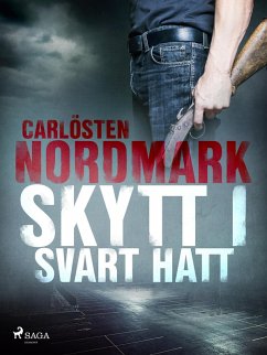 Skytt i svart hatt (eBook, ePUB) - Nordmark, Carlösten