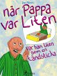 När pappa var liten, var han liten som... - Bild 1