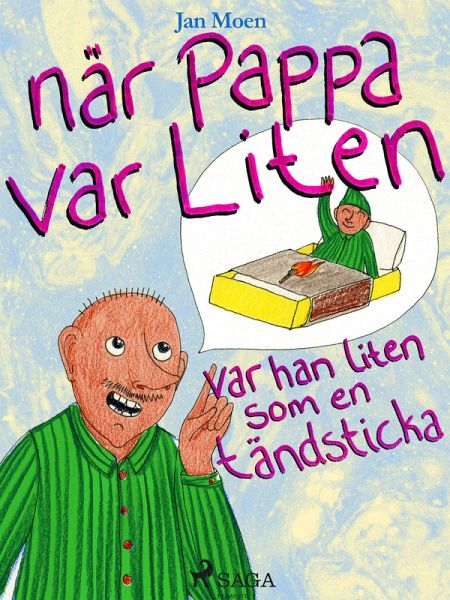 När pappa var liten, var han liten som en tändsticka (eBook, ePUB) När pappa var liten, var han liten som en tändsticka (eBook, ePUB)