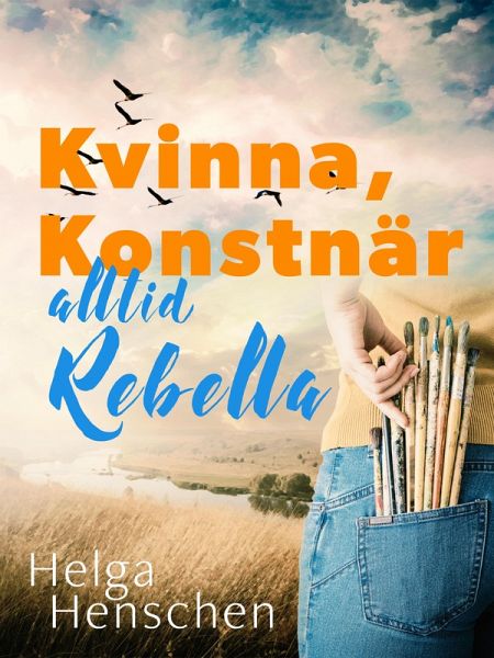 Kvinna, konstnär, alltid Rebella (eBook, ePUB)