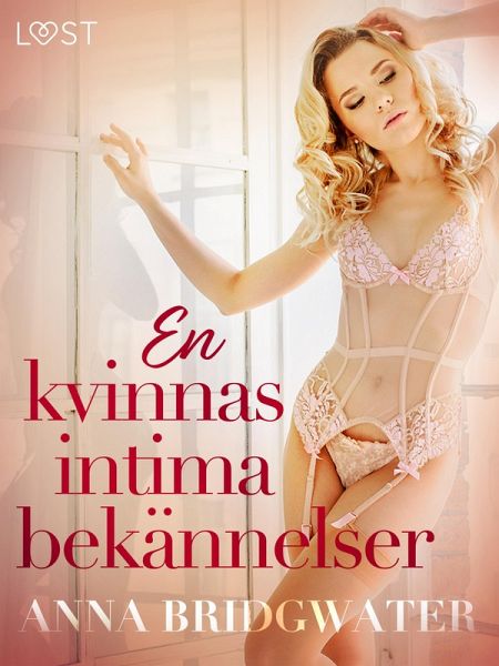 En kvinnas intima bekännelser - erotisk novellsamling (eBook, ePUB)