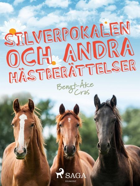 Silverpokalen och andra hästberättelser (eBook, ePUB) Silverpokalen och andra hästberättelser (eBook, ePUB)