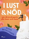 I lust och nöd: om äktenskapets alla faser och fasor (eBook, ePUB)