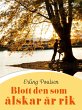 Blott den som älskar är rik (eBook,... - Bild 1