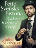 Petter Svensks historia: Bröderna Persson i Sverige (eBook, ePUB)