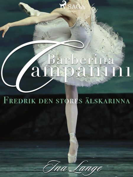 Barberina Campanini: Fredrik den stores älskarinna (eBook, ePUB)