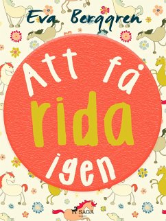 Att få rida igen (eBook, ePUB) - Berggren, Eva