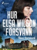 Hur Elsa Wilson försvann (eBook, ePUB) Hur Elsa Wilson försvann (eBook, ePUB)