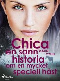 Chica : en sann historia om en mycket speciell häst (eBook, ePUB)