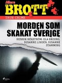 Morden som skakat Sverige (eBook, ePUB)