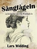Sångfågeln: en berättelse om Ulla Winblads liv (eBook, ePUB)