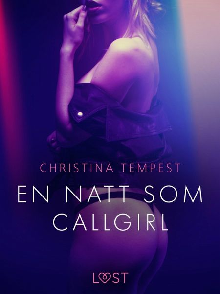 En natt som Callgirl - erotisk novell (eBook, ePUB) En natt som Callgirl - erotisk novell (eBook, ePUB)