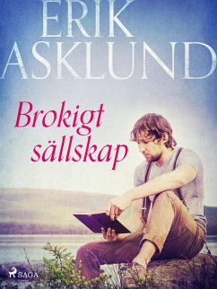 Brokigt sällskap (eBook, ePUB) - Asklund, Erik