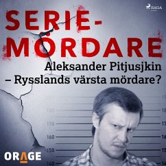 Aleksander Pitjusjkin – Rysslands värsta mördare? (MP3-Download) - Orage