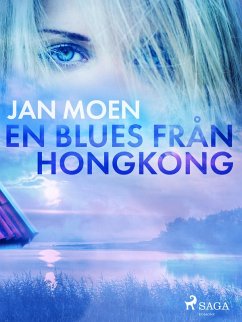 En blues från Hongkong (eBook, ePUB) - Moen, Jan