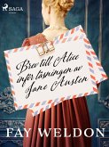 Brev till Alice inför läsningen av Jane Austen (eBook, ePUB) Brev till Alice inför läsningen av Jane Austen (eBook, ePUB)