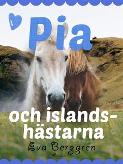 Pia och islandshästarna (eBook, ePUB) - Berggren, Eva Pia och islandshästarna (eBook, ePUB) - Berggren, Eva