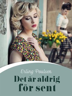 Det är aldrig för sent (eBook, ePUB) - Poulsen, Erling