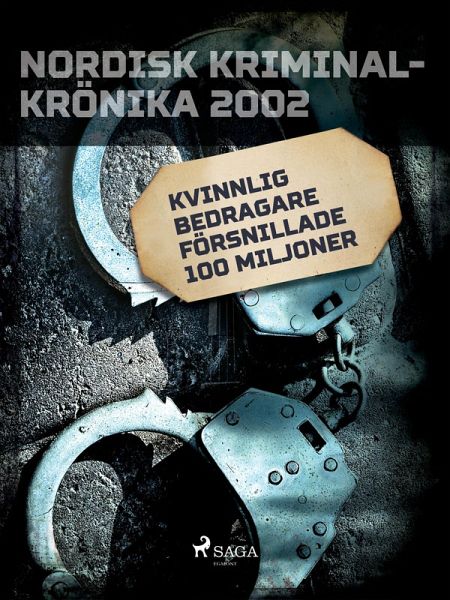 Kvinnlig bedragare försnillade 100 miljoner (eBook, ePUB)