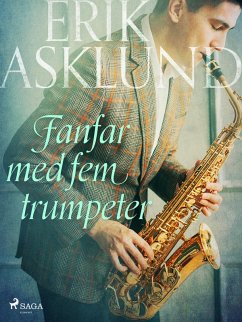 Fanfar med fem trumpeter (eBook, ePUB) - Asklund, Erik