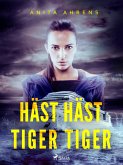 Häst häst tiger tiger (eBook, ePUB)