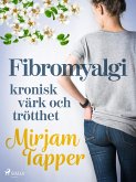 Fibromyalgi - kronisk värk och trötthet (eBook, ePUB)