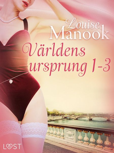 Världens ursprung 1-3 - erotisk serie (eBook, ePUB) Världens ursprung 1-3 - erotisk serie (eBook, ePUB)