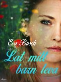 Låt mitt barn leva (eBook, ePUB)