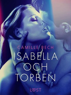 Isabella och Torben - erotisk novell (eBook, ePUB) - Bech, Camille