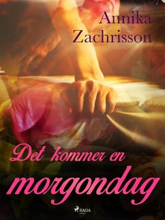 Det kommer en morgondag (eBook, ePUB) - Zachrisson, Annika
